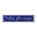 Mini-Straßenschild, Freibier gibt's morgen