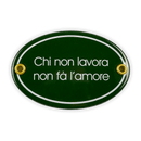 Emailschild oval, 10,5 x 7 cm, Chi non lavora