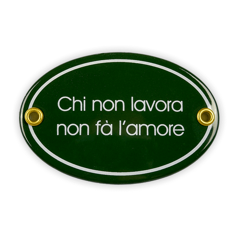 Oval enamel sign, 10.5 x 7 cm, Chi non lavora