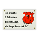 Emailschild 25 x 15 cm, Hund - ich brauche 3 Sekunden